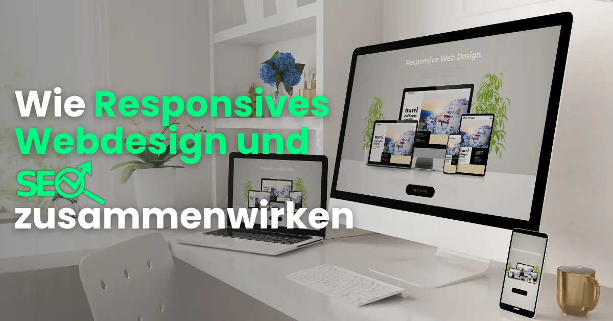 Responsive Webdesign und SEO: So greifen sie ineinander